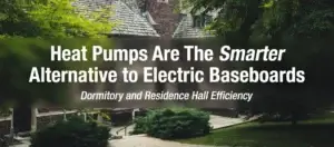 Heat Pumps Are The Smarter Alternative to Electric Baseboards